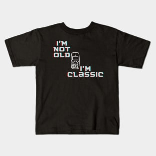 I'm not Old I'm Classic Retro Font Cellphone Kids T-Shirt
